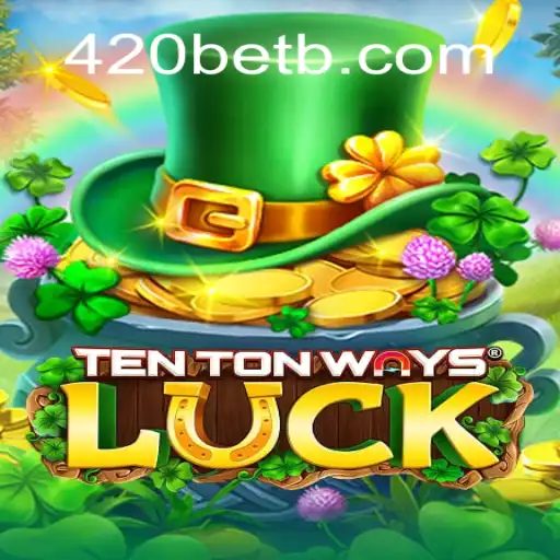 Explorando o Mundo de TenTonWaysLuck com a Palavra-chave 420bet